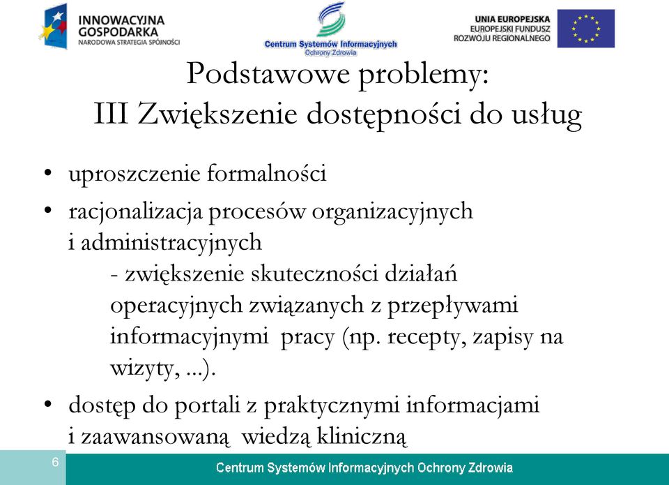 działań operacyjnych związanych z przepływami informacyjnymi pracy (np.