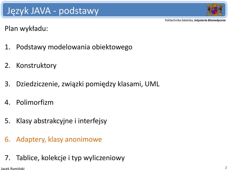 Dziedziczenie, związki pomiędzy klasami, UML 4. Polimorfizm 5.