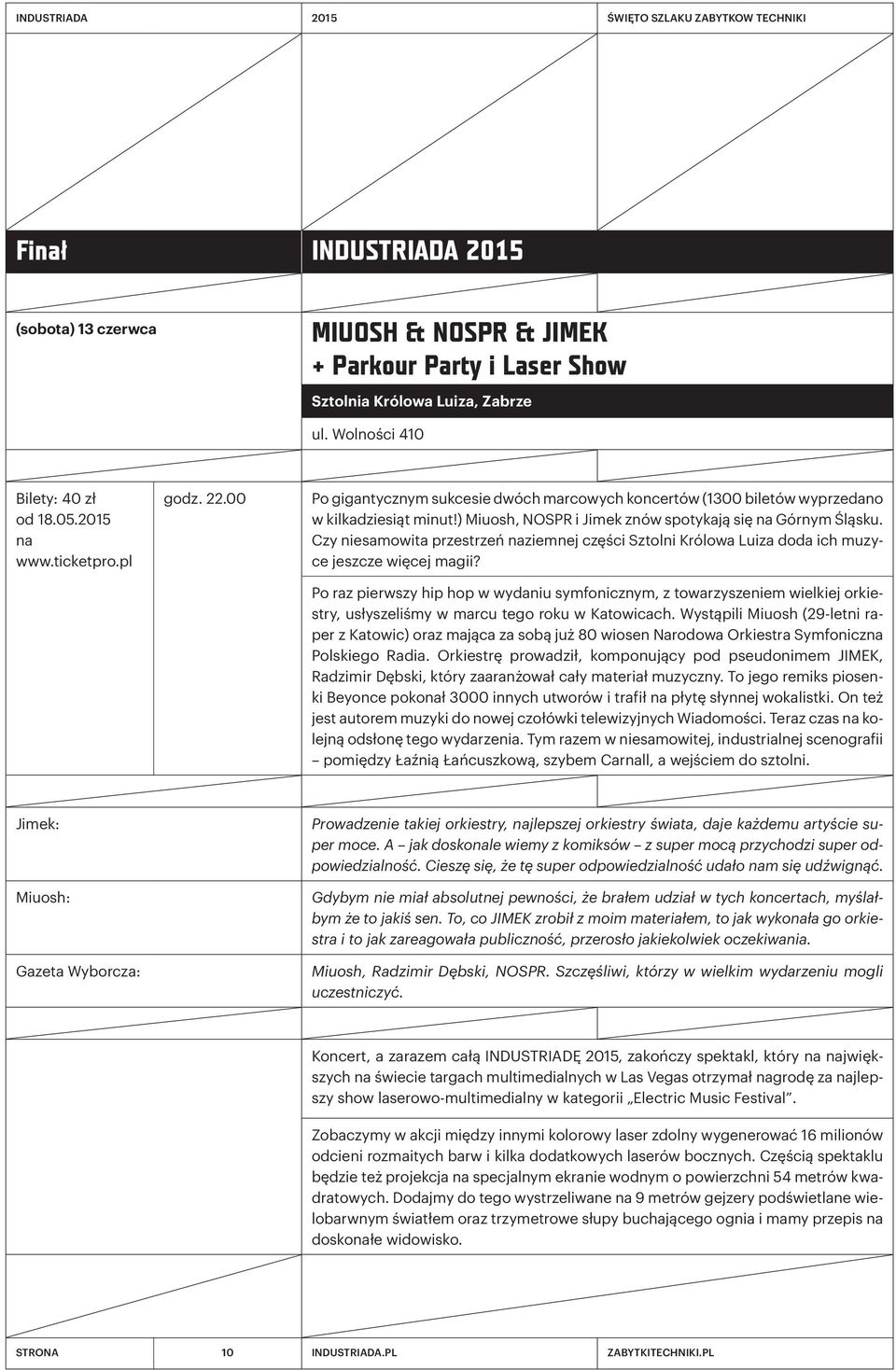 Czy niesamowita przestrzeń naziemnej części Sztolni Królowa Luiza doda ich muzyce jeszcze więcej magii?