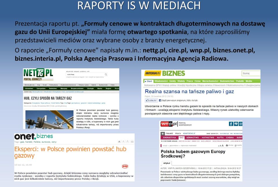 otwartego spotkania, na które zaprosiliśmy przedstawicieli mediów oraz wybrane osoby z branży