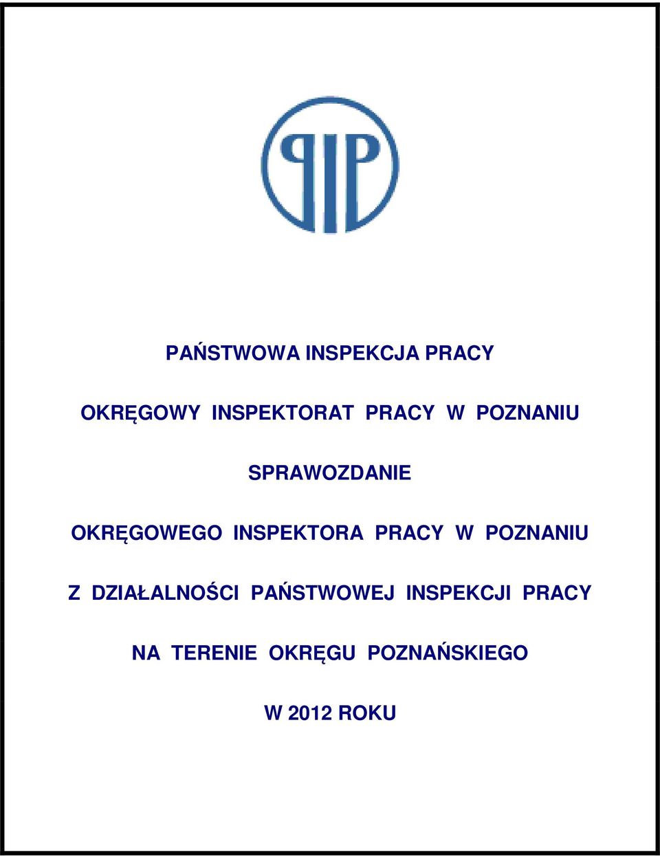 INSPEKTORA PRACY W POZNANIU Z DZIAŁALNOŚCI