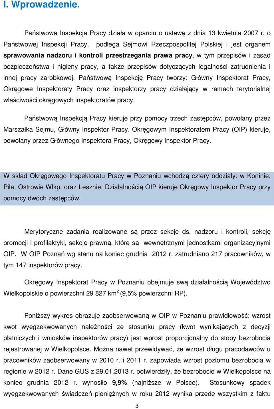 pracy, a także przepisów dotyczących legalności zatrudnienia i innej pracy zarobkowej.