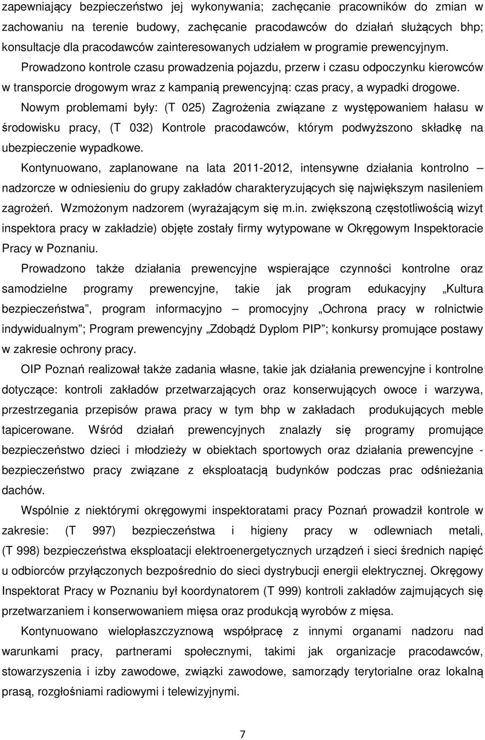 Prowadzono kontrole czasu prowadzenia pojazdu, przerw i czasu odpoczynku kierowców w transporcie drogowym wraz z kampanią prewencyjną: czas pracy, a wypadki drogowe.