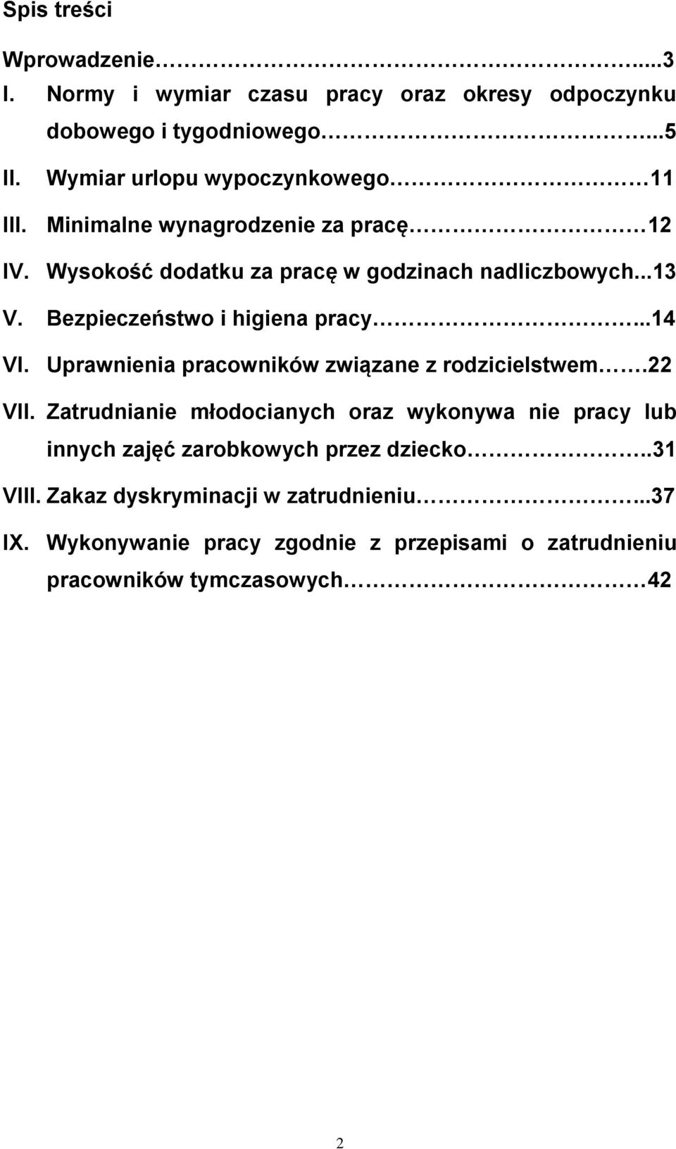 Bezpieczeństwo i higiena pracy...14 VI. Uprawnienia pracowników związane z rodzicielstwem.22 VII.