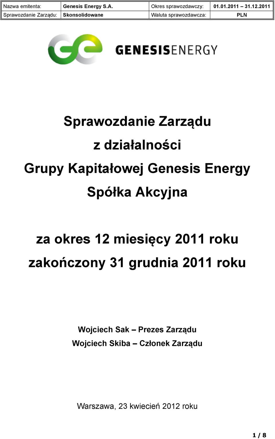 zakończony 31 grudnia 2011 roku Wojciech Sak Prezes Zarządu