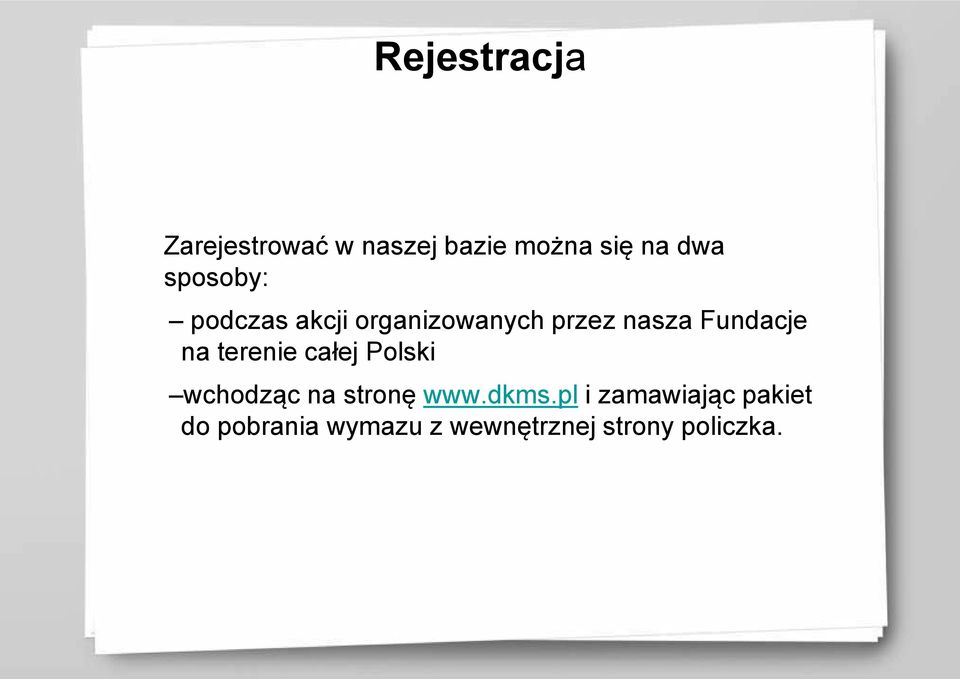 na terenie całej Polski wchodząc na stronę www.dkms.