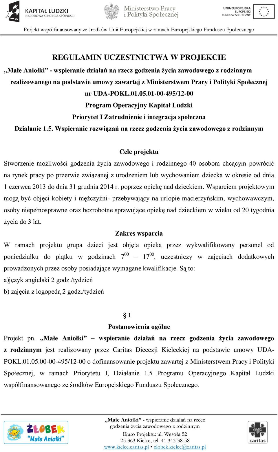 12-00 Program Operacyjny Kapitał Ludzki Priorytet I Zatrudnienie i integracja społeczna Działanie 1.5.