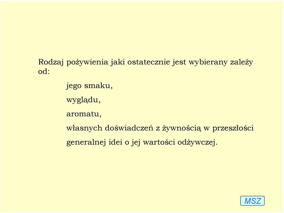 aromatu, własnych doświadczeń z żywnością w