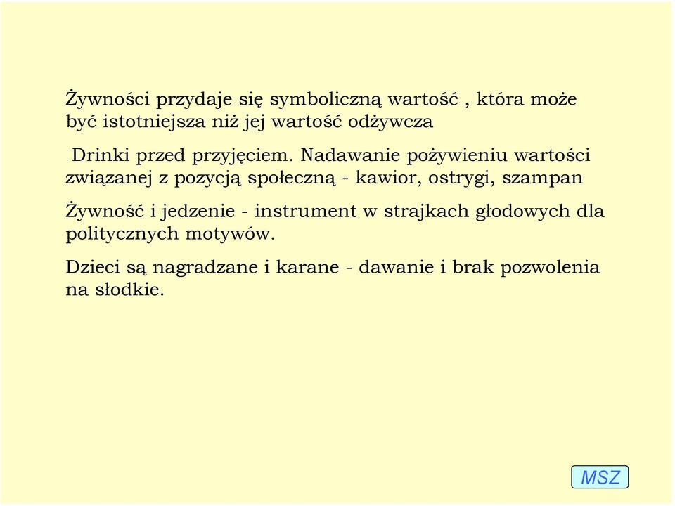 Nadawanie pożywieniu wartości związanej z pozycją społeczną - kawior, ostrygi, szampan