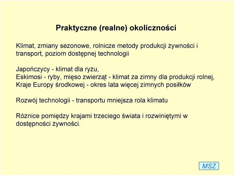 zimny dla produkcji rolnej, Kraje Europy środkowej - okres lata więcej zimnych posiłków Rozwój technologii