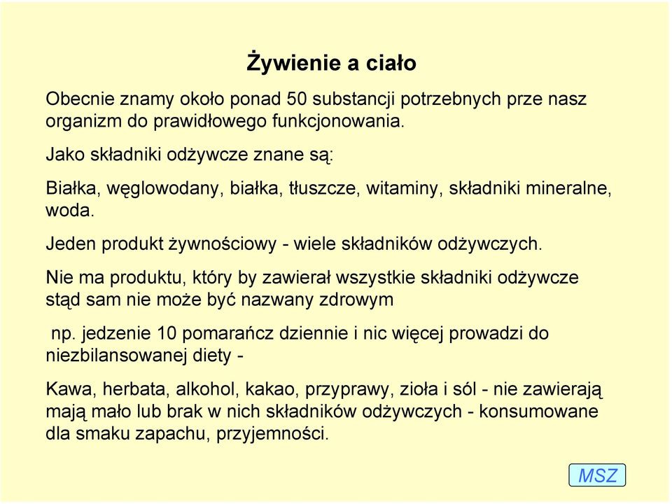 Jeden produkt żywnościowy - wiele składników odżywczych.