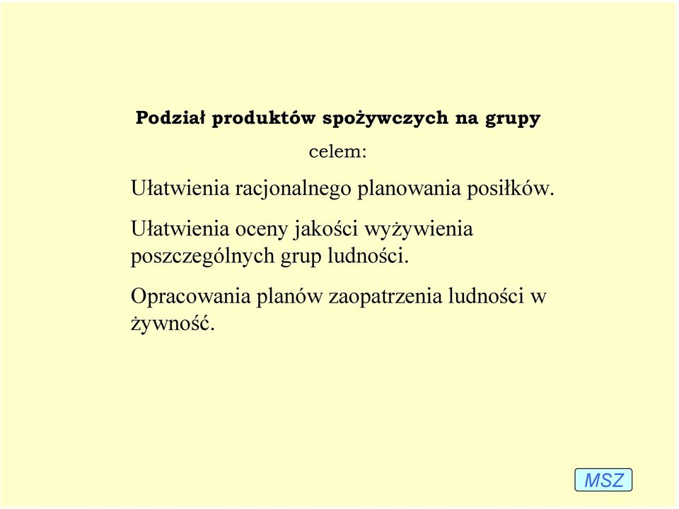 Ułatwienia oceny jakości wyżywienia poszczególnych