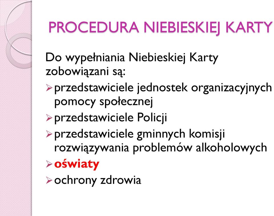 pomocy społecznej przedstawiciele Policji przedstawiciele