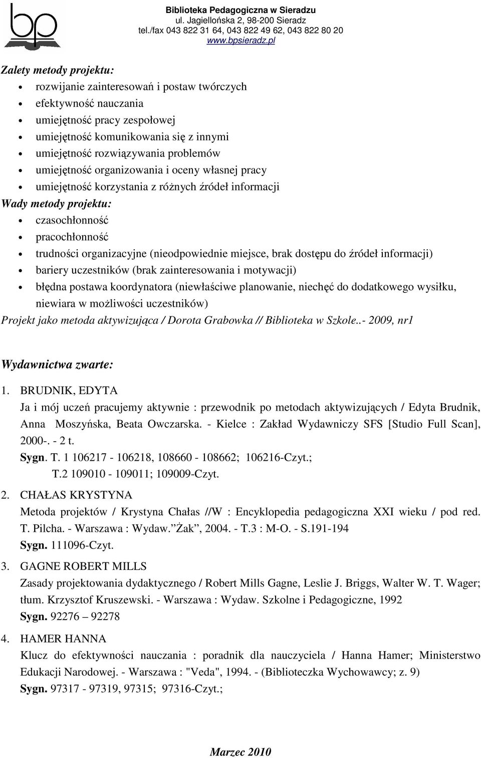 miejsce, brak dostępu do źródeł informacji) bariery uczestników (brak zainteresowania i motywacji) błędna postawa koordynatora (niewłaściwe planowanie, niechęć do dodatkowego wysiłku, niewiara w