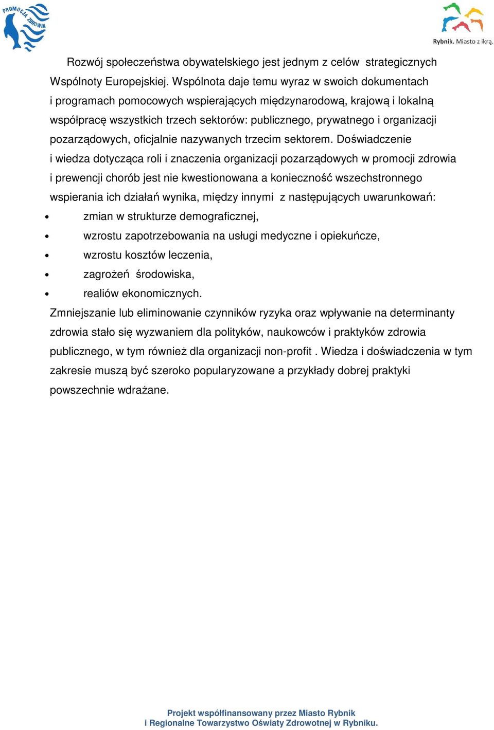 pozarządowych, oficjalnie nazywanych trzecim sektorem.