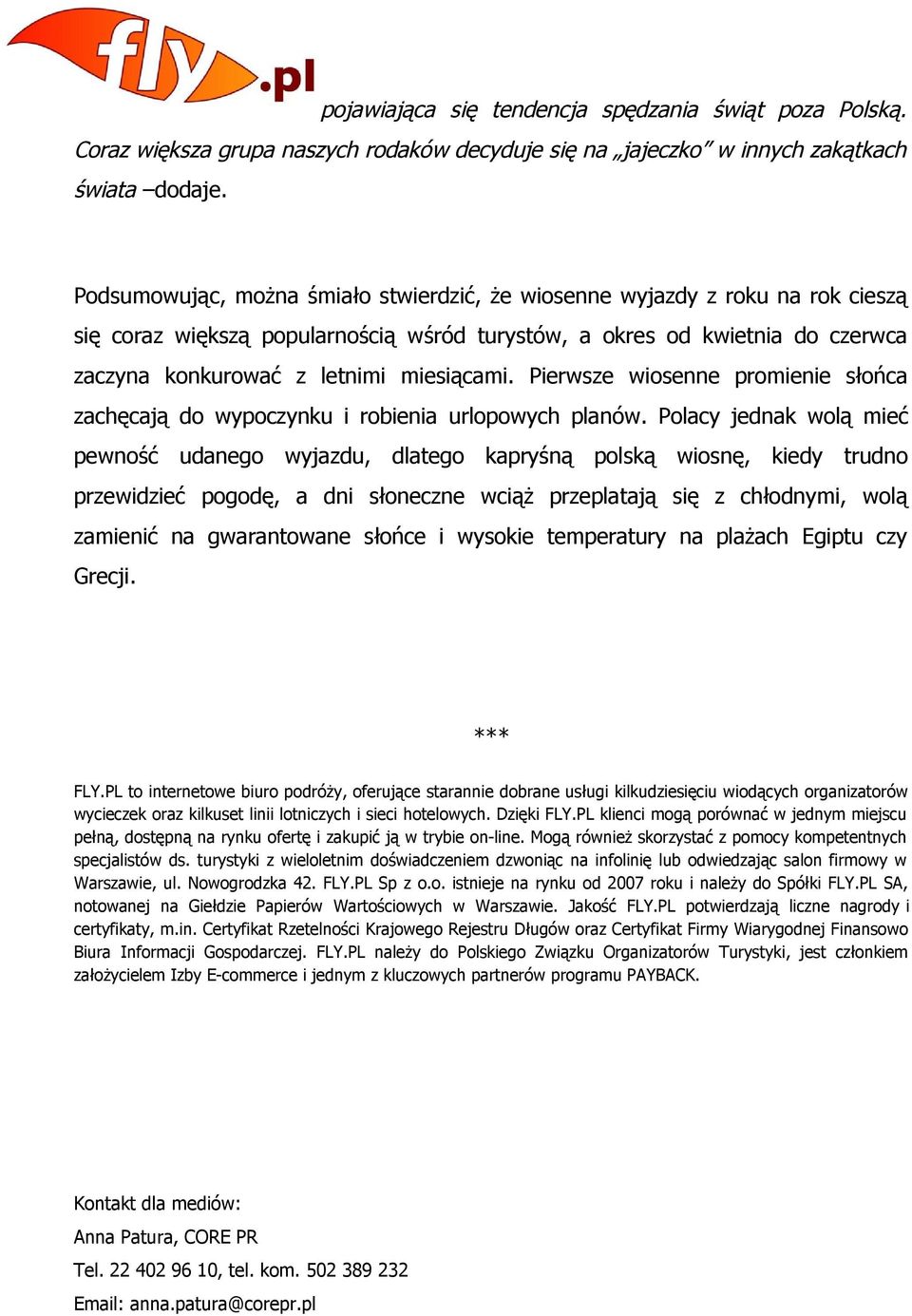 Pierwsze wiosenne promienie słońca zachęcają do wypoczynku i robienia urlopowych planów.