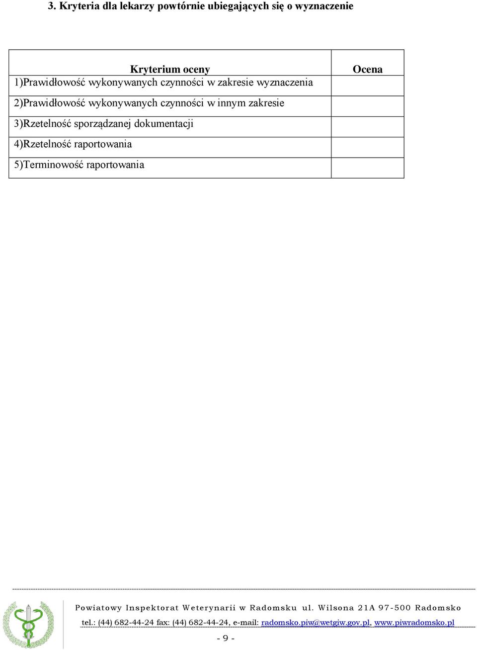 2)Prawidłowość wykonywanych czynności w innym zakresie 3)Rzetelność