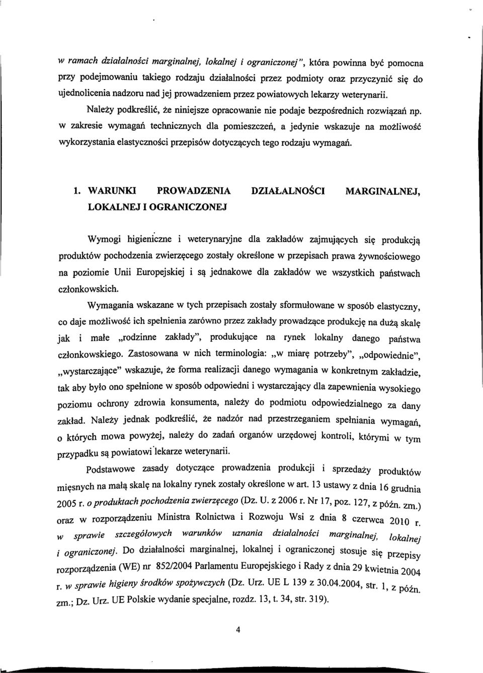 w zakresie wymagan technicznych dla pomieszczen, a jedynie wskazuje na mozliwosc wykorzystaniaelastycznosci przepisow dotycz^cych tego rodzaju wymagan. 1.