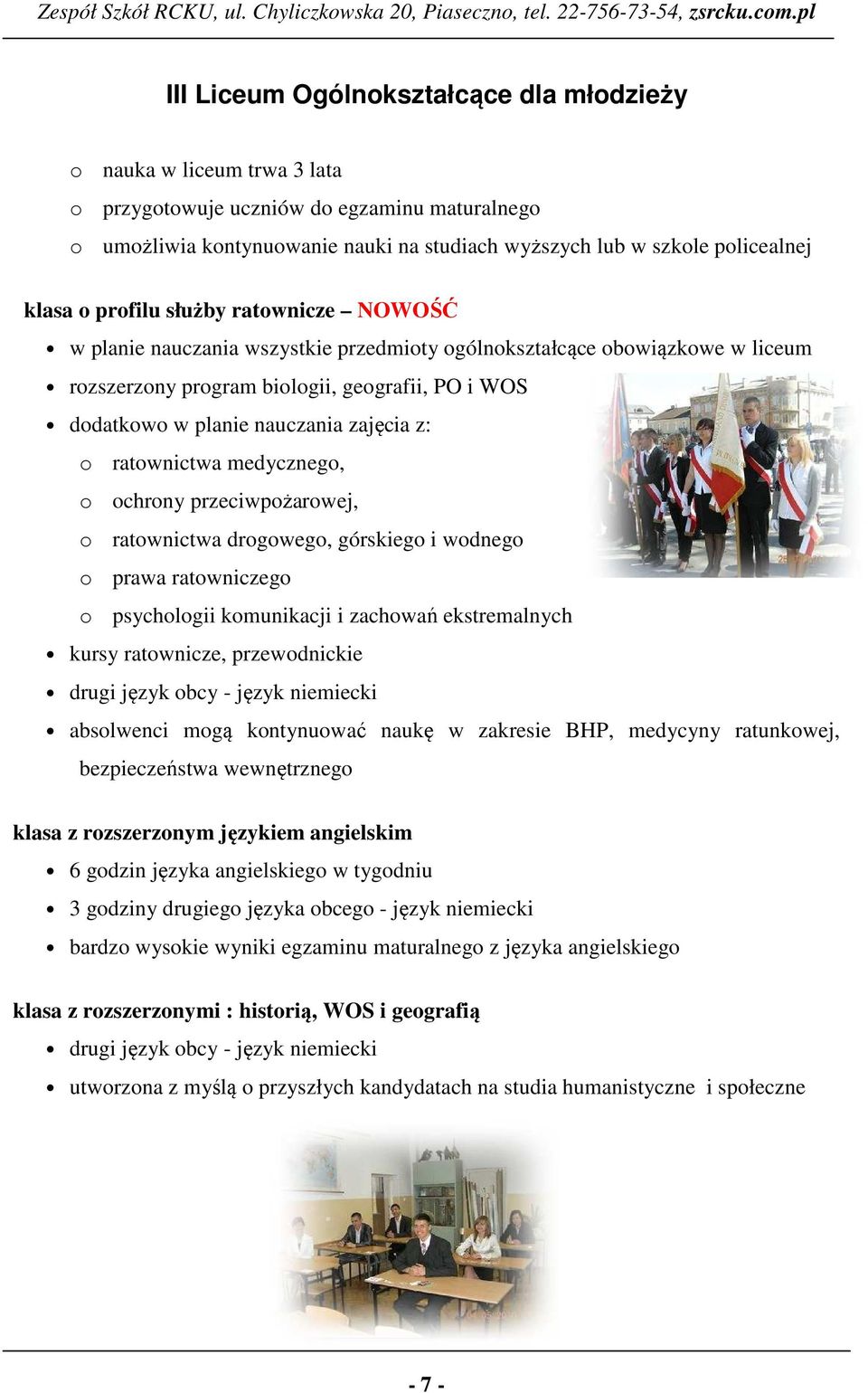 przeciwpżarwej, ratwnictwa drgweg, górskieg i wdneg prawa ratwniczeg psychlgii kmunikacji i zachwań ekstremalnych kursy ratwnicze, przewdnickie drugi język bcy - język niemiecki abslwenci mgą