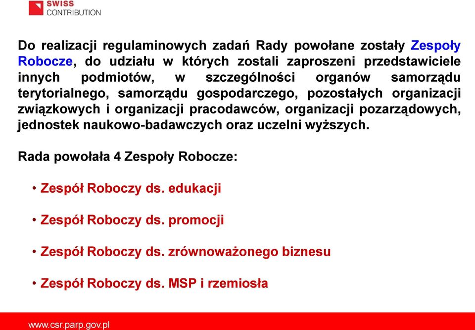 organizacji pracodawców, organizacji pozarządowych, jednostek naukowo-badawczych oraz uczelni wyższych.