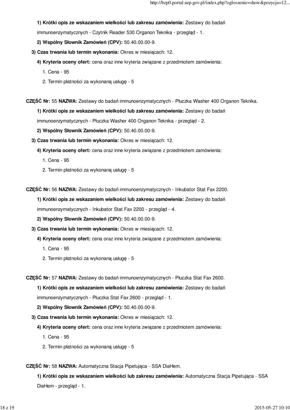 1) Krótki opis ze wskazaniem wielkości lub zakresu zamówienia: Zestawy do badań immunoenzymatycznych - Płuczka Washer 400 Organon Teknika - przegląd - 2.