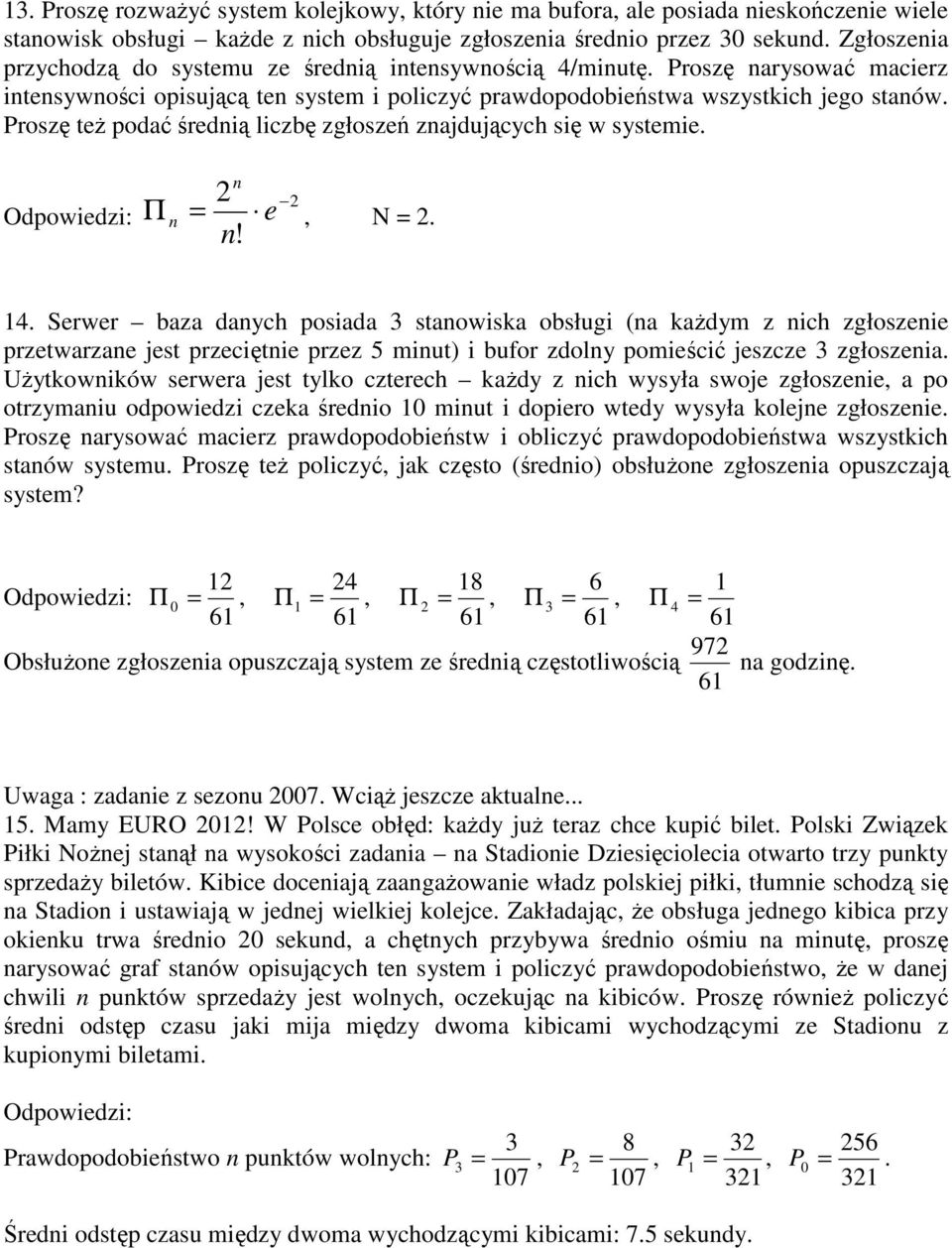 Proszę też podać średią liczbę zgłoszeń zajdujących się w systemie. Odpowiedzi: e!, N. 4.