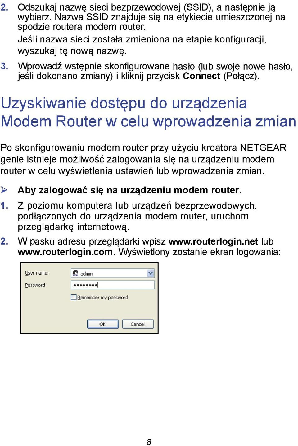 Wprowadź wstępnie skonfigurowane hasło (lub swoje nowe hasło, jeśli dokonano zmiany) i kliknij przycisk Connect (Połącz).