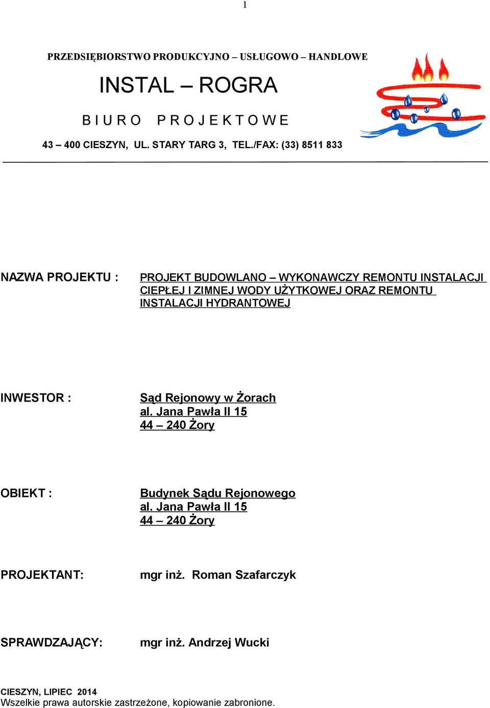 HYDRANTOWEJ INWESTOR : Sąd Rejonowy w Żorach al. Jana Pawła II 15 44 240 Żory OBIEKT : Budynek Sądu Rejonowego al.