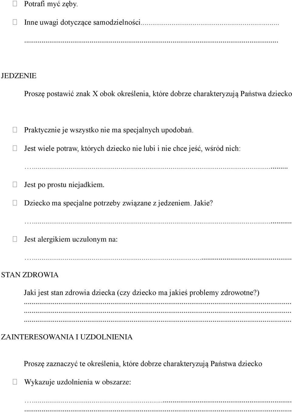 Jest wiele potraw, których dziecko nie lubi i nie chce jeść, wśród nich:... Jest po prostu niejadkiem. Dziecko ma specjalne potrzeby związane z jedzeniem.