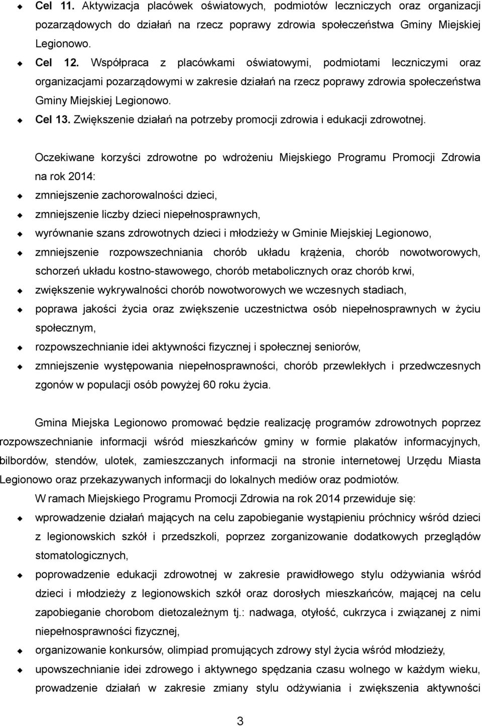 Zwiększenie działań na potrzeby promocji zdrowia i edukacji zdrowotnej.