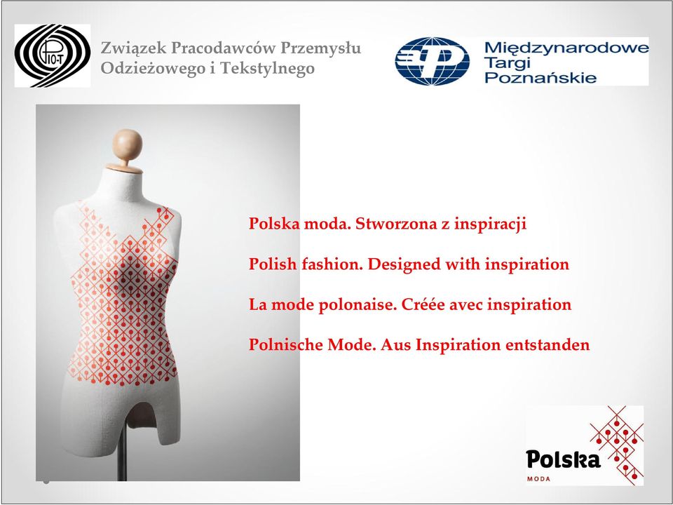 Stworzona z inspiracji Polish fashion.