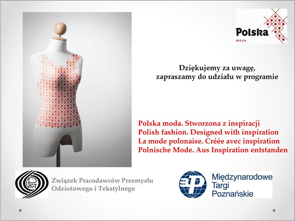 Designed with inspiration La mode polonaise.