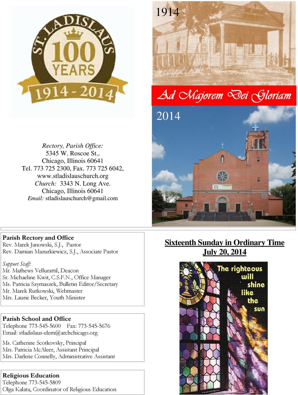 Mathews Vellurattil, Deacon Sr. Michaeline Kwit, C.S.F.N., Office Manager Ms. Patricia Szymaszek, Bulletin Editor/Secretary Mr. Marek Rutkowski, Webmaster Mrs.