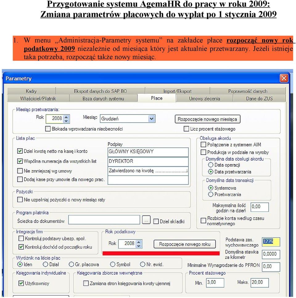 W menu Administracja-Parametry systemu na zakładce płace rozpocząć nowy rok