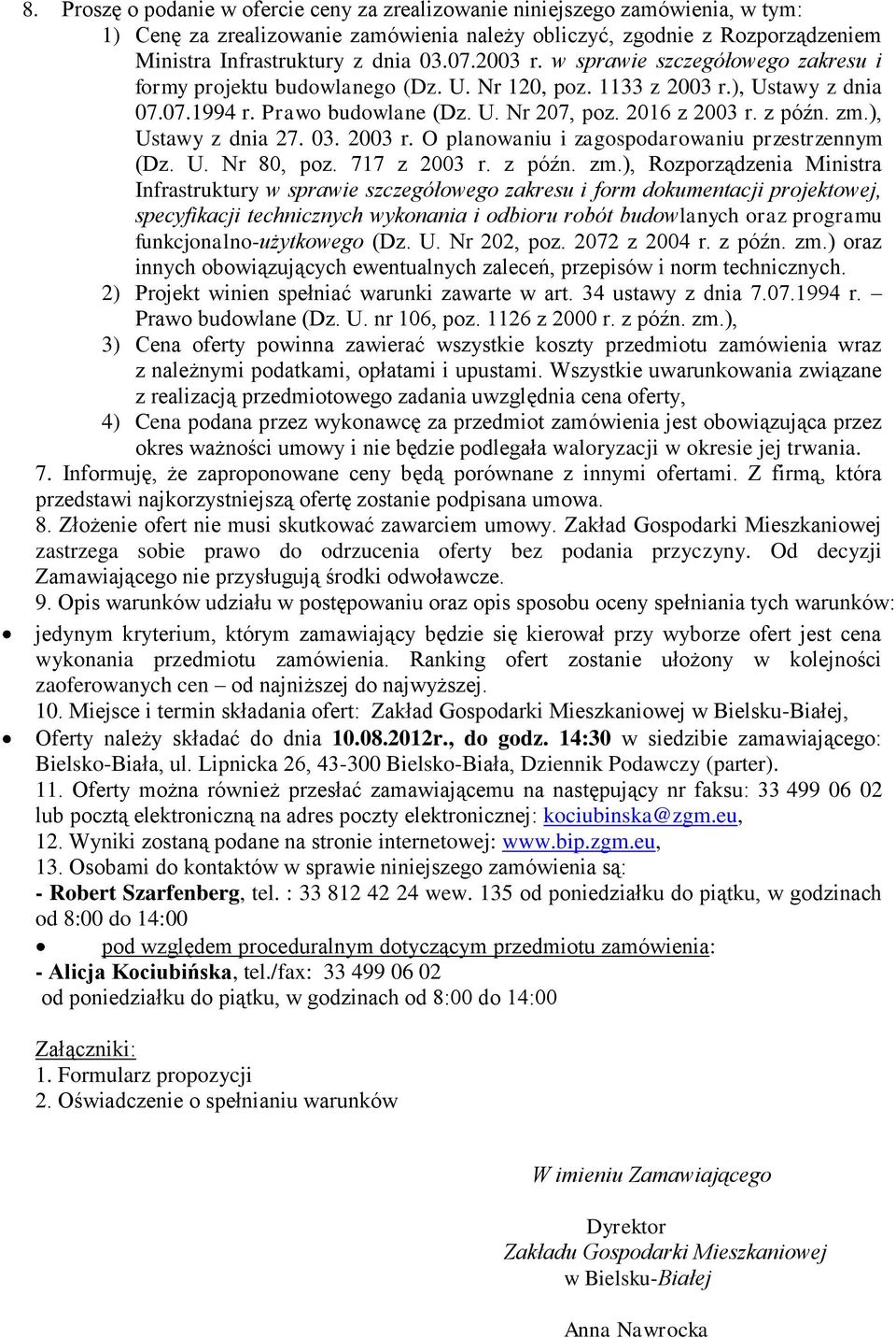 ), Ustawy z dnia 27. 03. 2003 r. O planowaniu i zagospodarowaniu przestrzennym (Dz. U. Nr 80, poz. 717 z 2003 r. z późn. zm.