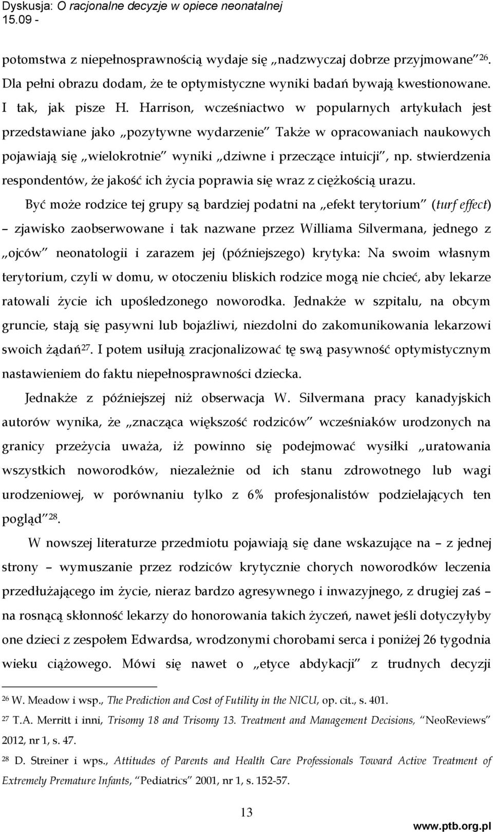 stwierdzenia respondentów, że jakość ich życia poprawia się wraz z ciężkością urazu.
