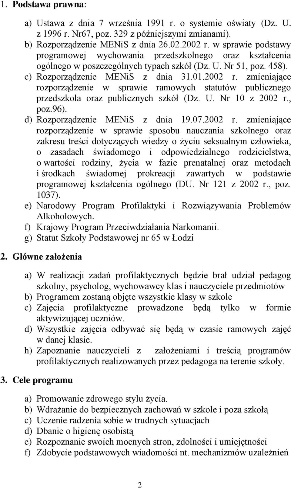 zmieniające rozporządzenie w sprawie ramowych statutów publicznego przedszkola oraz publicznych szkół (Dz. U. Nr 10 z 2002 r.