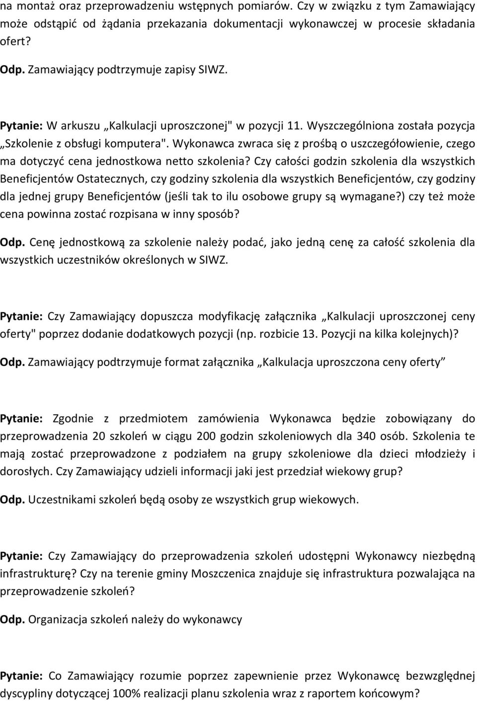 Wykonawca zwraca się z prośbą o uszczegółowienie, czego ma dotyczyć cena jednostkowa netto szkolenia?