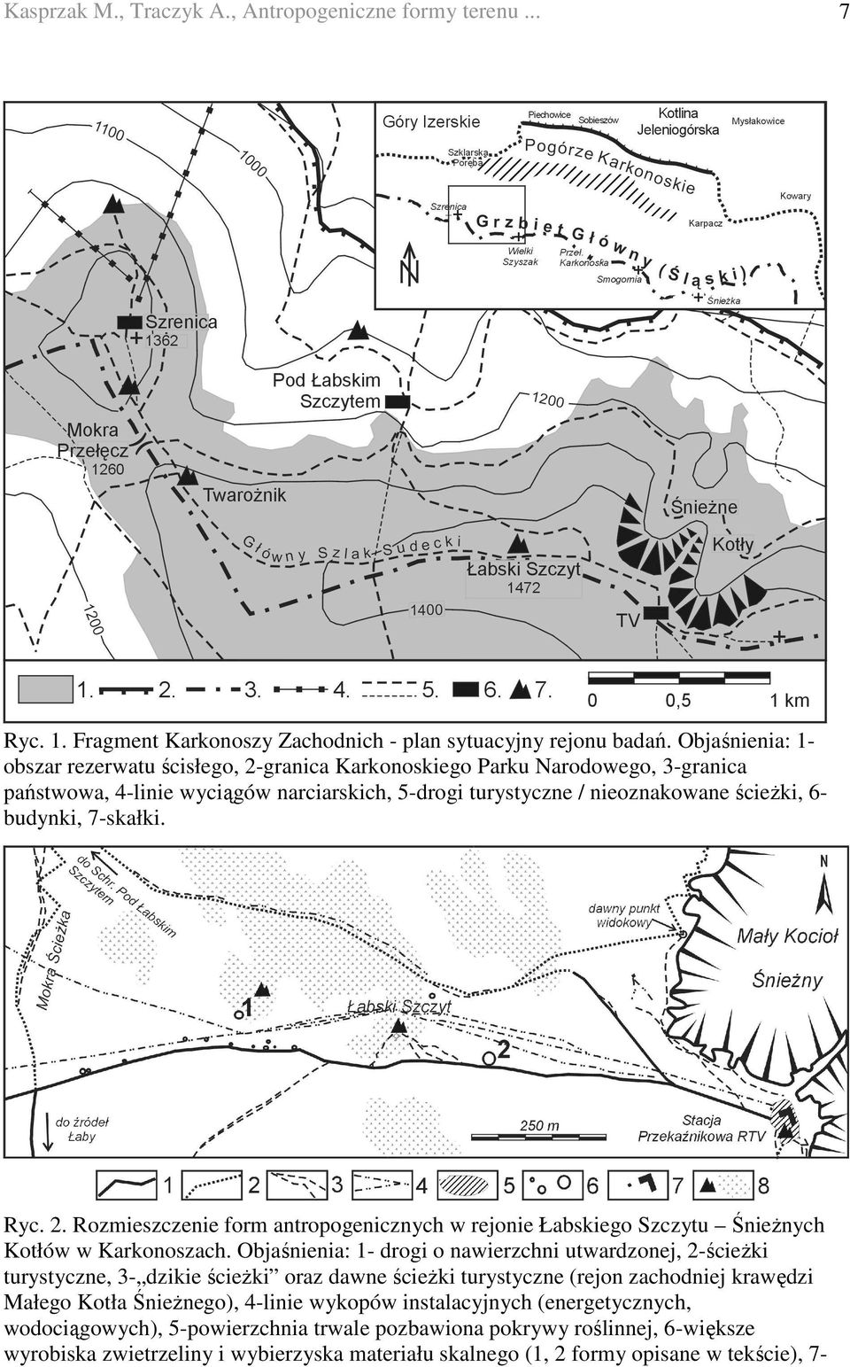 7-skałki. Ryc. 2. Rozmieszczenie form antropogenicznych w rejonie Łabskiego Szczytu ŚnieŜnych Kotłów w Karkonoszach.