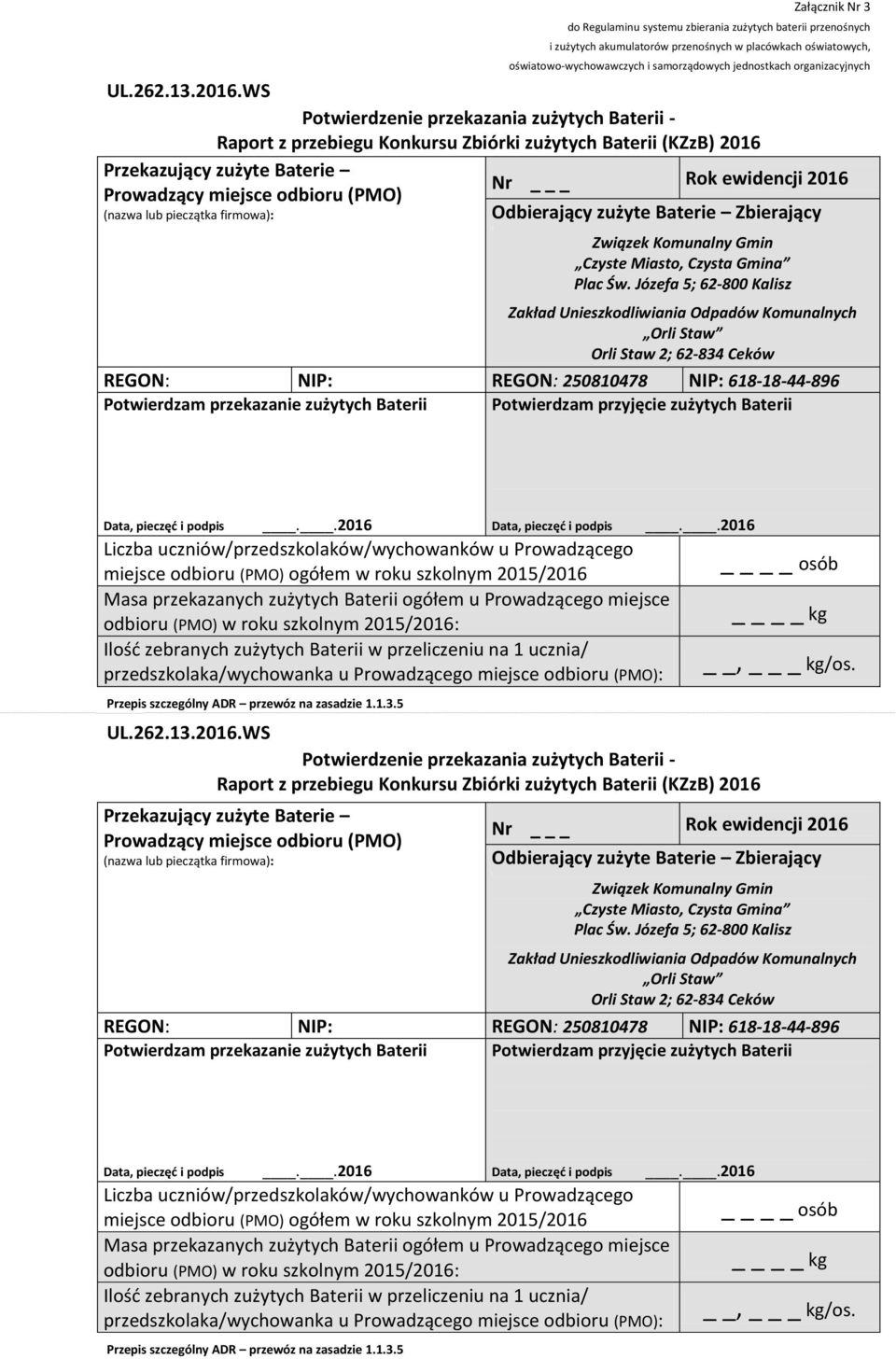 zbierania zużytych baterii przenośnych i zużytych akumulatorów przenośnych w placówkach oświatowych, oświatowo-wychowawczych i samorządowych jednostkach organizacyjnych UL.262.13.2016.