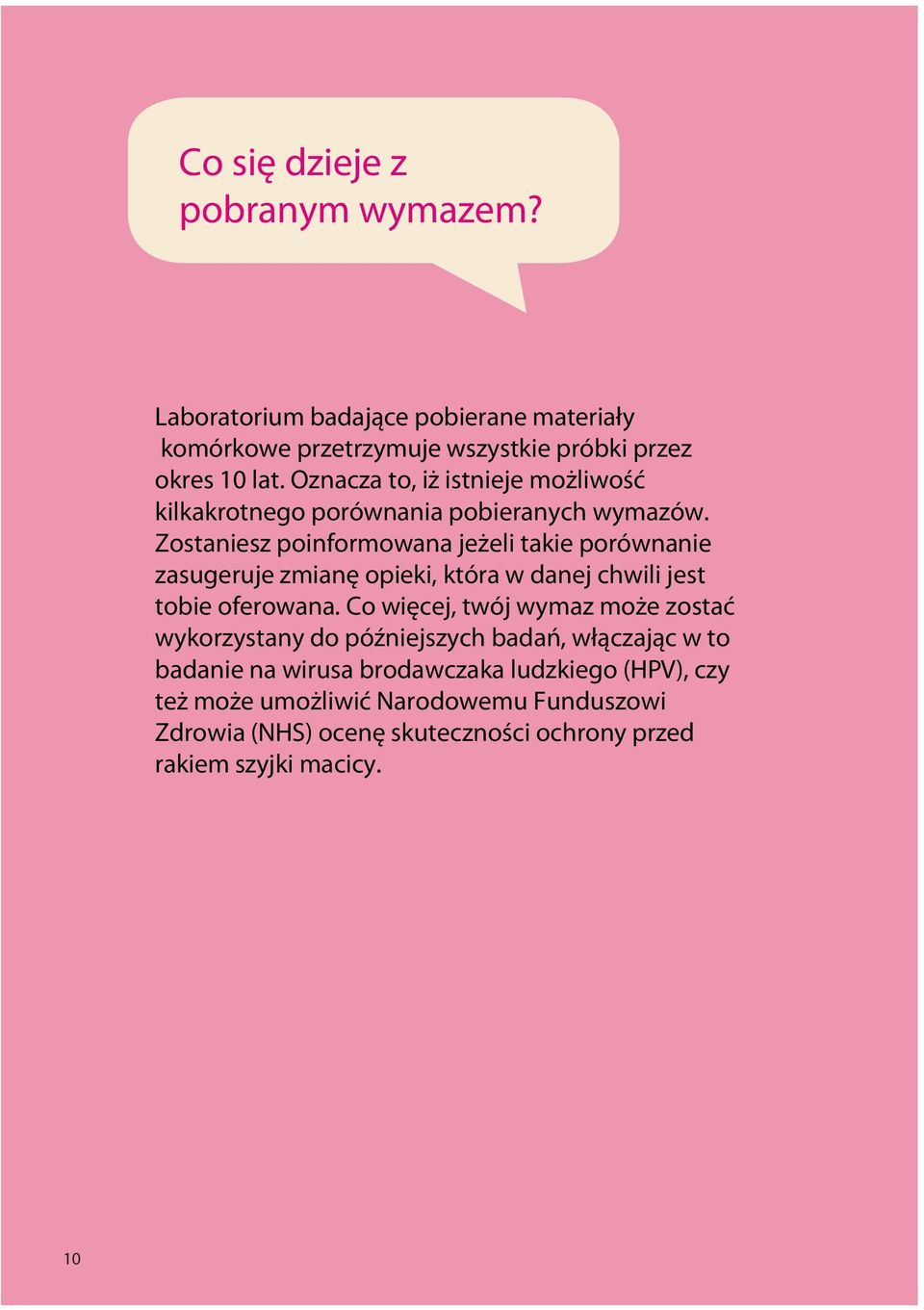 Zostaniesz poinformowana jeżeli takie porównanie zasugeruje zmianę opieki, która w danej chwili jest tobie oferowana.