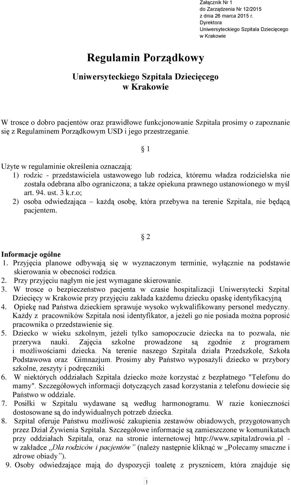 prosimy o zapoznanie się z Regulaminem Porządkowym USD i jego przestrzeganie.