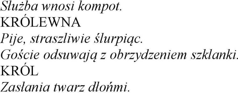 ślurpiąc.