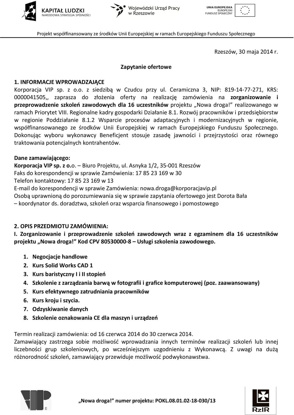 realizowanego w ramach Priorytet VIII. Regionalne kadry gospodarki Działanie 8.1.