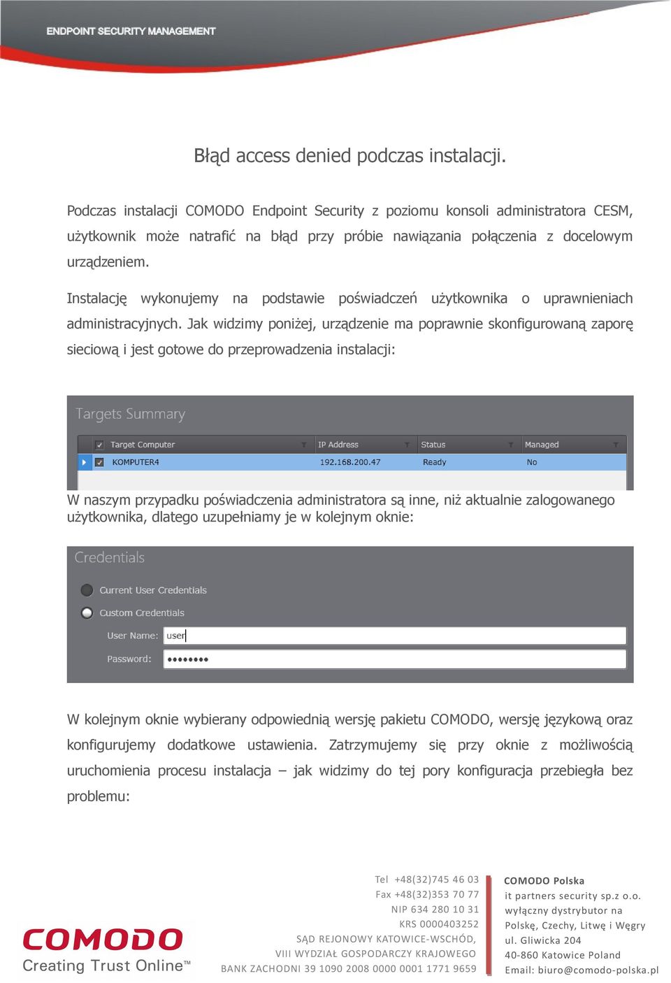 Instalację wykonujemy na podstawie poświadczeń użytkownika o uprawnieniach administracyjnych.