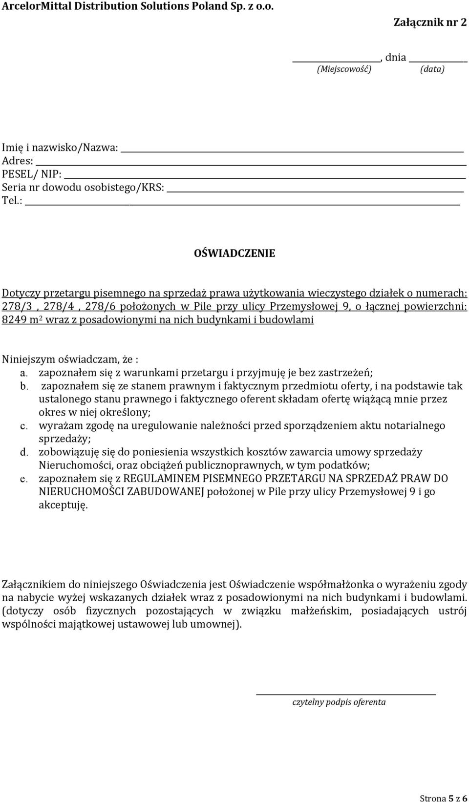 2 wraz z posadowionymi na nich budynkami i budowlami Niniejszym oświadczam, że : a. zapoznałem się z warunkami przetargu i przyjmuję je bez zastrzeżeń; b.