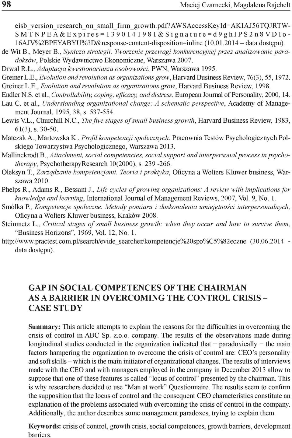 , Synteza strategii. Tworzenie przewagi konkurencyjnej przez analizowanie paradoksów, Polskie Wydawnictwo Ekonomiczne, Warszawa 2007. Drwal R.Ł.