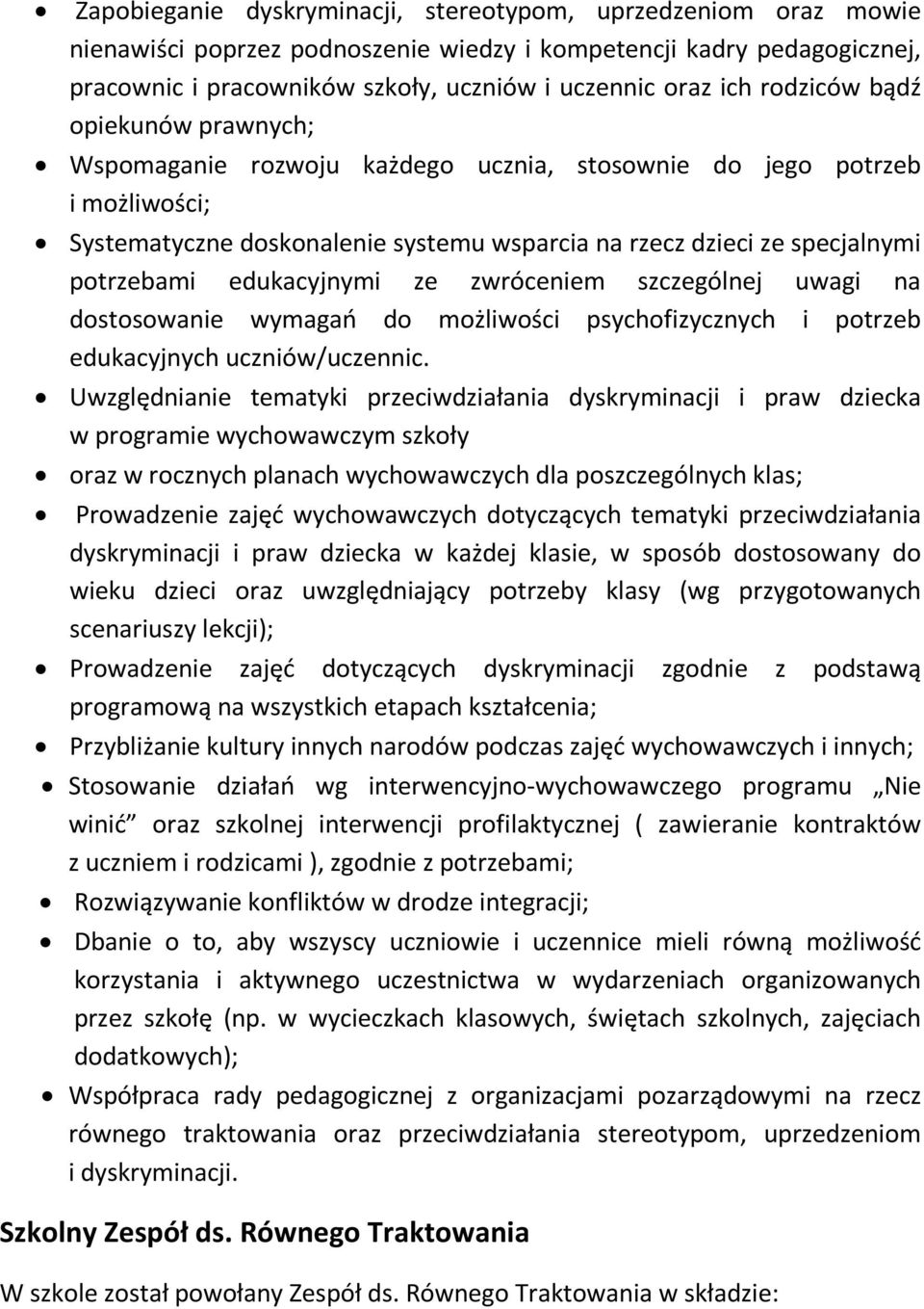 edukacyjnymi ze zwróceniem szczególnej uwagi na dostosowanie wymagań do możliwości psychofizycznych i potrzeb edukacyjnych uczniów/uczennic.