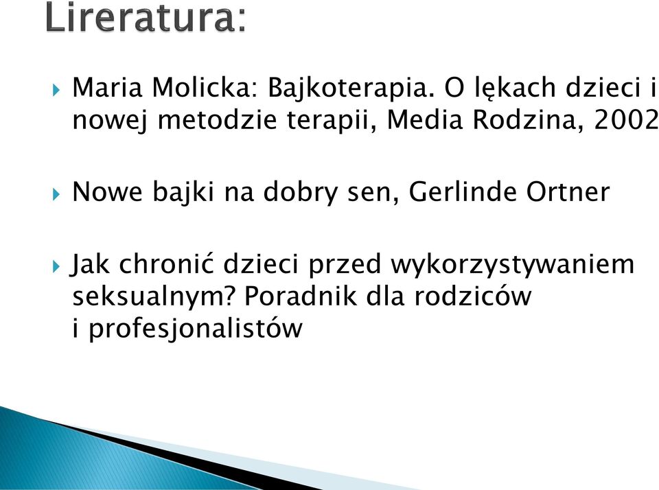 2002 Nowe bajki na dobry sen, Gerlinde Ortner Jak