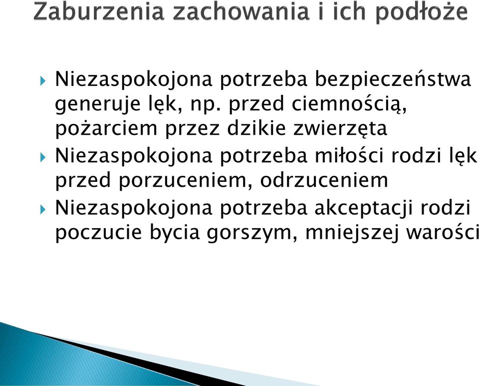 potrzeba miłości rodzi lęk przed porzuceniem, odrzuceniem